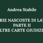 Andrea Stabile - Storie nascoste di Latina parte 2 - Le altre carte giudiziarie